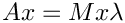 $ Ax=Mx\lambda$