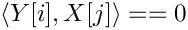 $\langle Y[i], X[j] \rangle == 0$