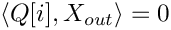 \[
     \langle Q[i], X_{out} \rangle = 0
  \]
