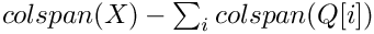 $ colspan(X) - \sum_i colspan(Q[i])$