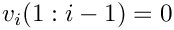 $v_i(1:i-1) = 0$