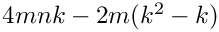 $4mnk - 2m(k^2-k)$