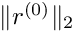 $\|r^{(0)}\|_2$