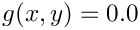 $g(x,y) = 0.0$