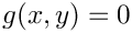$g(x, y) = 0$