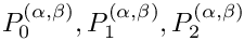 $ P_0^{(\alpha,\beta)}, P_1^{(\alpha,\beta)}, P_2^{(\alpha,\beta)} $