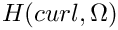 $H(curl,\Omega)$