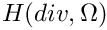 $H(div,\Omega)$