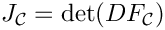 $J_{\mathcal C} = \det(DF_{\mathcal C})$
