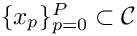 $\{x_p\}_{p=0}^P \subset {\mathcal C}$