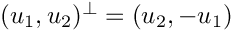 $ (u_1,u_2)^\perp = (u_2, -u_1)$