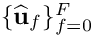 $\{\widehat{\bf u}_f\}_{f=0}^{F}$