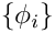 $\{\phi_i\}$