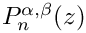 $
P^{\alpha,\beta}_n(z) $