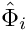 $\hat{\Phi}_i$