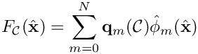 \[               
  F_\mathcal{C}(\hat{\bf x}) = \sum_{m=0}^{N}  {\bf q}_m(\mathcal{C})  \hat{\phi}_m(\hat{\bf x})          
\]