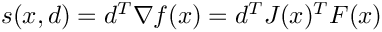 $ s(x,d) = d^T \nabla f(x) = d^T J(x)^T F(x) $