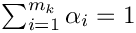 $ \sum_{i=1}^{m_k} \alpha_i = 1 $