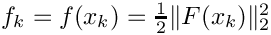 $ f_k = f(x_k) = \frac{1}{2} \|F(x_k)\|^2_2 $