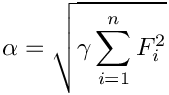 \[ \alpha = \sqrt{ \gamma \sum_{i=1}^n F_i^2 } \]