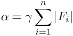 \[ \alpha = \gamma \sum_{i=1}^n | F_i | \]