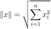 \[ \|x\| = \sqrt{\sum_{i=1}^{n} x_i^2} \]