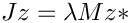 \[
     J z = \lambda M z
*\]