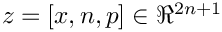 $ z = [x, n, p]\in\Re^{2n+1}$