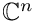 $\mathbb{C}^n$