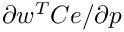 $\partial w^TCe/\partial p$