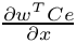 $\frac{\partial w^TCe}{\partial x}$