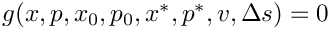 $g(x,p,x_0,p_0,x^\ast,p^\ast,v,\Delta s)=0$