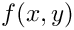 $ f(x,y)$