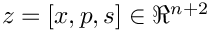 $z = [x, p, s]\in\Re^{n+2}$