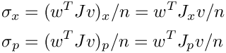 \[
    \begin{split}
       \sigma_x &= (w^T J v)_x/n = w^T J_x v/n \\
       \sigma_p &= (w^T J v)_p/n = w^T J_p v/n
    \end{split}
\]