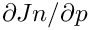 $\partial Jn/\partial p$