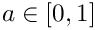 $a\in[0,1]$
