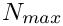 $N_{max}$
