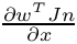 $\frac{\partial w^TJn}{\partial x}$