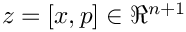 $z = [x, p]\in\Re^{n+1}$