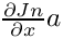 $\frac{\partial Jn}{\partial x} a$