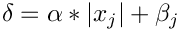 \[ \delta = \alpha * | x_j | + \beta_j \]