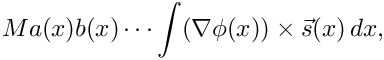 \[
  Ma(x)b(x)\cdots\int(\nabla\phi(x))\times\vec{s}(x)\,dx,
\]