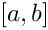 $[a,b]$