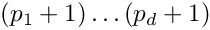 $(p_1+1)\dots(p_d+1)$