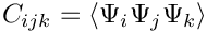$C_{ijk} = \langle\Psi_i\Psi_j\Psi_k\rangle$