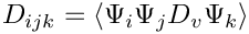 $D_{ijk} = \langle\Psi_i\Psi_j D_v\Psi_k\rangle$