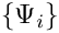 $\{\Psi_i\}$