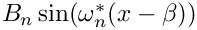 $B_n\sin(\omega^\ast_n(x-\beta))$