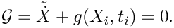 \[
   \mathcal{G} = \tilde{\dot{X}} + g(X_i,t_i) = 0.
 \]